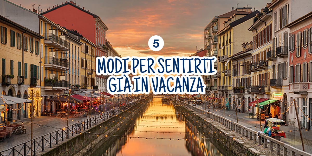 5 modi per sentirti già in vacanza - GetFIT